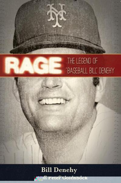 Rage: The Legend of &quote;Baseball Bill&quote; Denehy