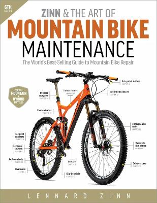 Zinn & the Art of Mountain Bike Maintenance: The World's Best-Selling Guide to Mountain Bike Repair 6th edition