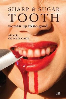 Sharp & Sugar Tooth: Women Up To No Good