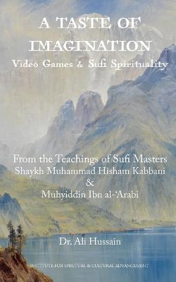 Taste of Imagination: Video Games and Sufi Spirituality