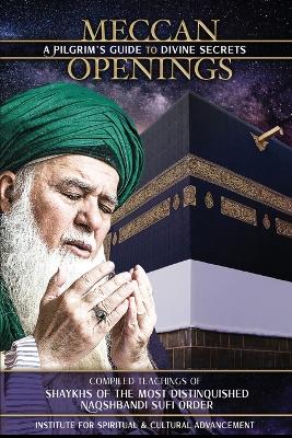Meccan Openings: A Pilgrim's Guide to Divine Secrets 2nd ed.