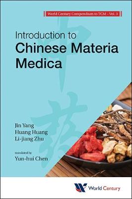 World Century Compendium to TCM: Volume 3: Introduction to Chinese Materia Medica