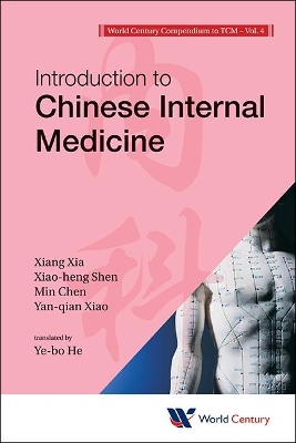 World Century Compendium to TCM: Volume 4: Introduction to Chinese Internal Medicine
