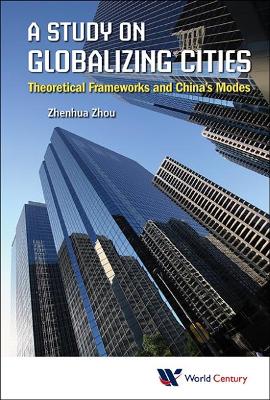 Study on Globalizing Cities: Theoretical Frameworks and China's Modes