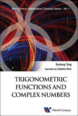 Trigonometric Functions And Complex Numbers: In Mathematical Olympiad And  Competitions