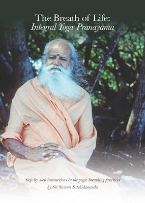 Breath of Life: Integral Yoga Pranayama: Step-By-Step Instructions in the Yogic Breathing Practices