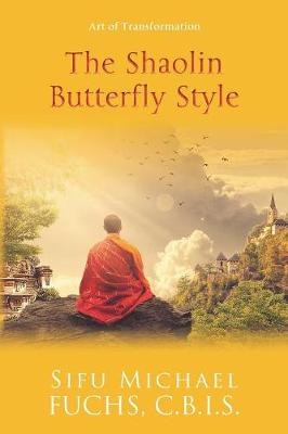 Shaolin Butterfly Style: Art of Transformation