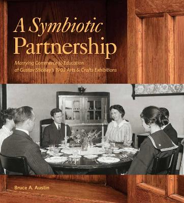 Symbiotic Partnership: Marrying Commerce to Education at Gustav Stickleys 1903 Arts & Crafts  Exhibitions