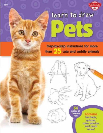 Learn to Draw Pets: Step-By-Step Instructions for More Than 25 Cute and Cuddly Animals