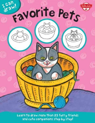 I Can Draw Favorite Pets: Learn to Draw Furry Friends and Cute Companions Step by Step!