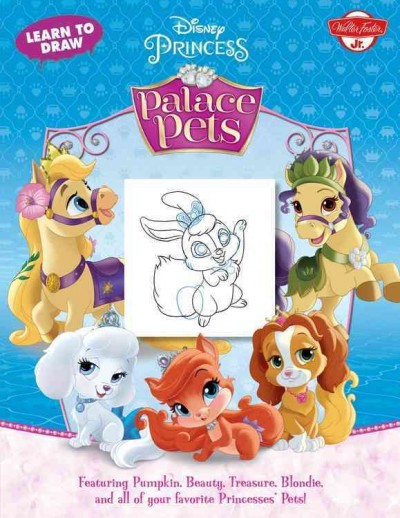 Learn to Draw Disney's Palace Pets: Featuring Pumpkin, Beauty, Treasure, Blondie and All of Your Favorite  Princesses' Pets!