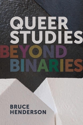 Queer Studies  Beyond Binaries