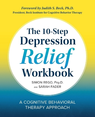 10-Step Depression Relief Workbook: A Cognitive Behavioral Therapy Approach