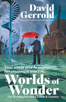 Worlds of Wonder: On Writing Science Fiction & Fantasy 2nd Revised & Expanded 2nd ed.