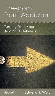 Freedom from Addiction: Turning from Your Addictive Behavior