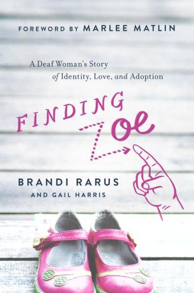Finding Zoe: A Deaf Woman's Story of Identity, Love, and Adoption