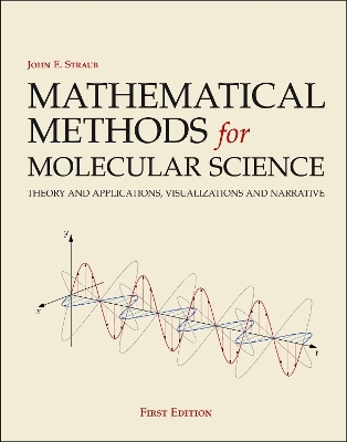 Mathematical Methods for Molecular Science: Theory and applications, visualizations and narrative
