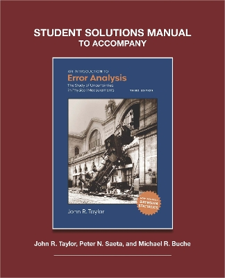Student Solutions to Accompany Taylors An Introduction to Error Analysis,  3rd ed