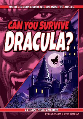 Can You Survive Dracula?: A Choose Your Path Book 2nd Revised edition