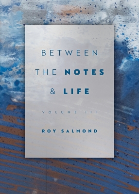 Between the Notes & Life