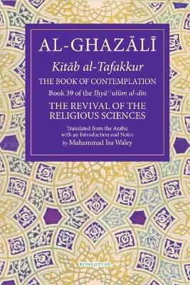 Book of Contemplation: Book 39 of the Ihya' 'ulum al-din
