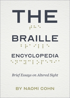 Braille Encyclopedia: Brief Essays on Altered Sight
