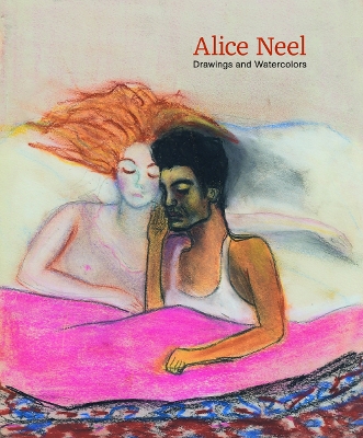 Alice Neel: Drawings and Watercolours 1927-1978