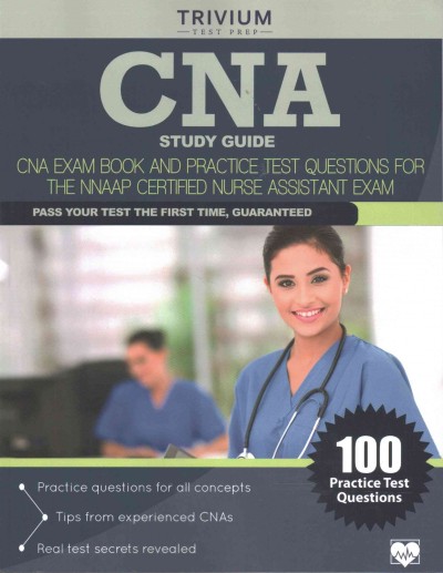 CNA Study Guide: CNA Exam Book and Practice Test Questions for the NNAAP Certified Nurse  Assistant Exam 2nd ed.