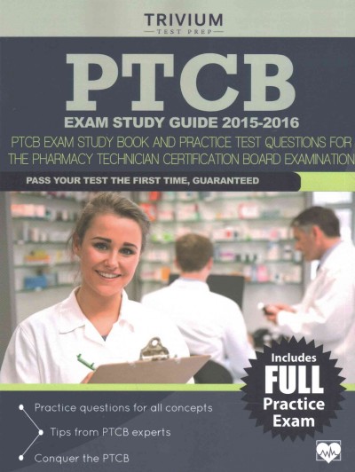 PTCB Exam Study Guide 2015-2016: PTCB Exam Study Book and Practice Test Questions for the Pharmacy Technician  Certification Board Examination