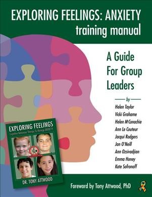 Exploring Feelings: Anxiety Training Manual: A Guide for Group Leaders