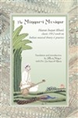 Minqar-i Musiqar: Hazrat Inayat Khan's Classic 1912 Work on Indian Musical Theory and Practice Paper ed.