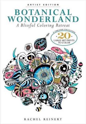 Botanical Wonderland: Artist's Edition: A Blissful Coloring Retreat: A Curated Collection - 20 Large Art Prints to  Color