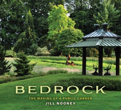 Bedrock: The Making of a Public Garden