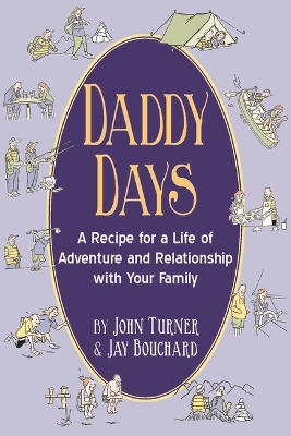 Daddy Days: A Recipe for a Life of Adventure and Relationship with Your Family