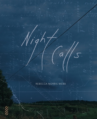 Rebecca Norris Webb: Night Calls
