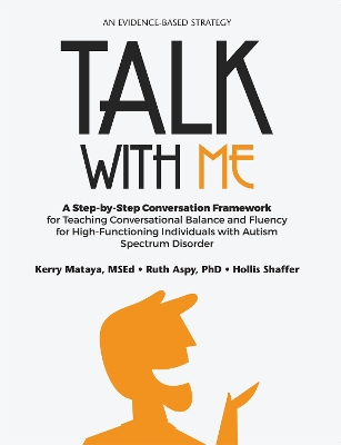 Talk with Me: A Step-by-Step Conversation Framework for Teaching Conversational Balance  and Fluency for High-Functioning Individuals with Autism Spectrum Disorders