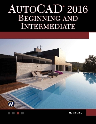 AutoCAD 2016. Beginning and Intermediate: Beginning and Intermediate