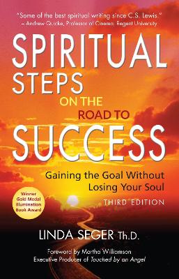 SPIRITUAL STEPS ON THE ROAD TO SUCCESS: GAINING THE GOAL WITHOUT LOSING YOUR SOUL