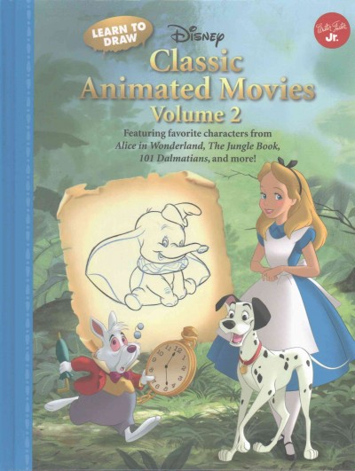 Learn to Draw Disney Classic Animated Movies Vol. 2: Featuring Favorite Characters from Alice in Wonderland, the Jungle Book, 101  Dalmatians, Peter Pan, and More!