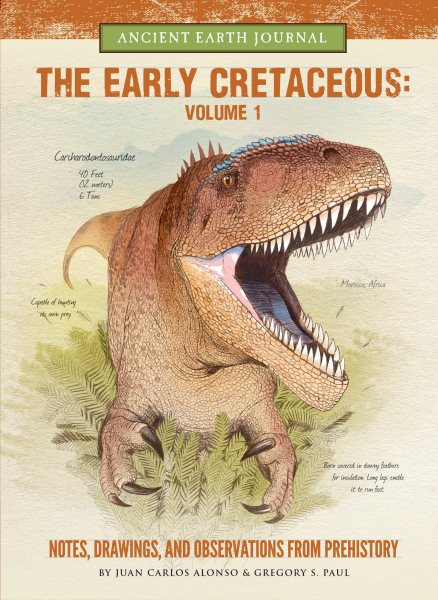Early Cretaceous Volume 1: Notes, Drawings, and Observations from Prehistory