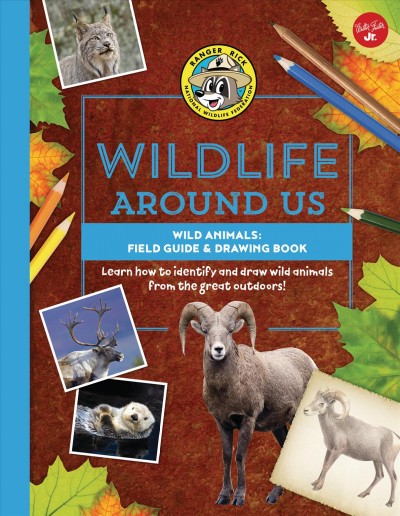 Wild Animals--Field Guide & Drawing Book: Learn How to Identify and Draw Wild Animals from the Great Outdoors!