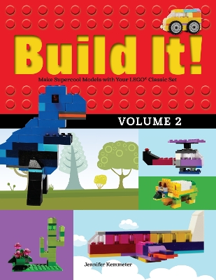 Build It! Volume 2: Make Supercool Models with Your LEGO® Classic Set