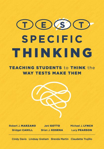 Test-Specific Thinking: Teaching Students to Think the Way Tests Make Them