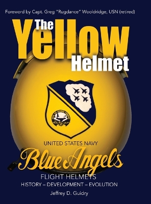 Yellow Helmet: : United States Navy Blue Angels Flight Helmets History-Development-Evolution