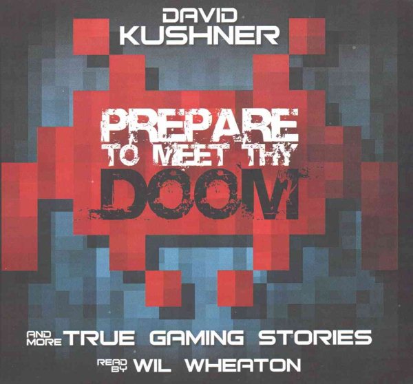 Prepare to Meet Thy Doom: And More True Gaming Stories