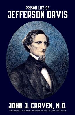 Prison Life of Jefferson Davis Reprint ed.