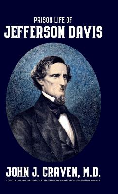 Prison Life of Jefferson Davis Reprint ed.
