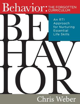 Behavior: The Forgotten Curriculum: An Rti Approach for Nurturing Essential Life Skills (Transform Your  Differentiated Instruction, Assessment, and Behavior-Management Strategies)