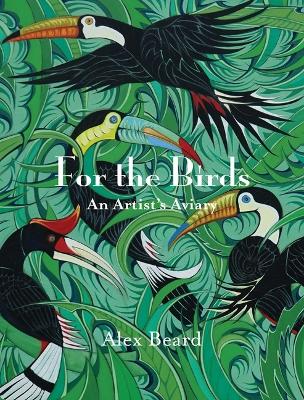 For the Birds: An Artist's Aviary