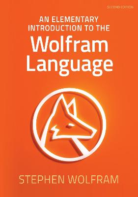 Elementary Introduction to the Wolfram Language: 2nd Edition 2nd edition